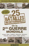 Antoine Bourguilleau - Les 25 batailles incontournables de la Seconde Guerre mondiale - 25 fiches dépliantes.