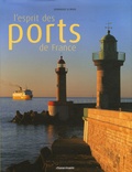 Dominique Le Brun - L'esprit des ports de France.