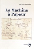 Jean-Maurice Boudeulle - La Machine à Papeur.