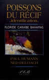Paul Humann et Ned Deloach - Poissons du récif - identification - Floride, Caraïbes, Bahamas.