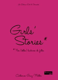 Catherine Ganz-Muller - Girls' stories Tome 1 : .