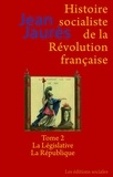 Jean Jaurès - Histoire socialiste de la Révolution française - Tome 2, La Législative ; La République.