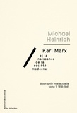 Michael Heinrich - Karl Marx et la naissance de la société moderne - Biographie intellectuelle Tome 1 : 1818-1841.