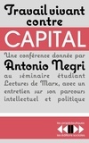 Antonio Negri - Travail vivant contre capital.