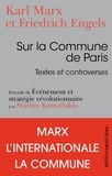 Karl Marx et Friedrich Engels - Sur la Commune de Paris - Textes et controverses.