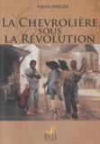 Patrick Ameline - La Chevrolière sous la Révolution.