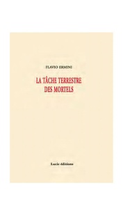 Flavio Ermini - La tâche terrestre des mortels - Poésies 2002-2009.