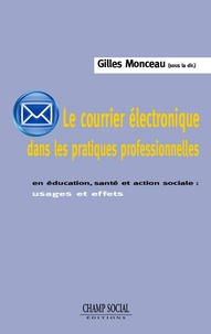 Gilles Monceau - Le courrier électronique dans les pratiques professionnelles.