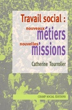Catherine Tourrolier - Travail social : nouveaux métiers, nouvelles missions.