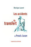 Monique Lauret - Les accidents du transfert. De Freud à Lacan..