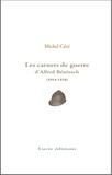 Michel Cécé - Carnets de guerre (1914-1918) - Témoignages croisés d'Alfred Bénézech à Genevoix, Giono, Cendrars....