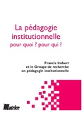 Francis Imbert - La pédagogie institutionnelle, pour qui ? pour quoi ?.