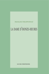 François Philipponnat - La dame-d’onze-heures.
