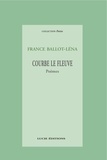 France Ballot-Léna - Courbe le fleuve.