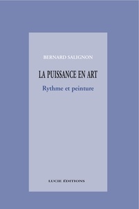 Bernard Salignon - La puissance en art - Rythme et peinture.