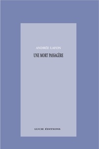 Andrée Lafont - Une mort passagère.