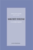 Marc-Jean Filaire - Marguerite Yourcenar et la culture du masculin.
