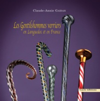 Claude-Annie Gaidan - Les Gentilshommes verriers en Languedoc et en France.