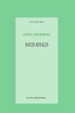 Anne Courbaud - Noces royales.