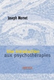 Joseph Mornet - Une introduction aux psychothérapies.