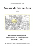 François-Robert Magdelaine - Au cœur du Bois des Lens, T.1 Histoire chronologique et anecdotique du village gardois de Moulézan - Volume 1.