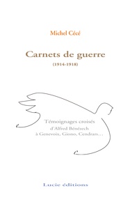 Michel Cécé - Les carnets de guerre d'Alfred Bénézech (1914-1918).