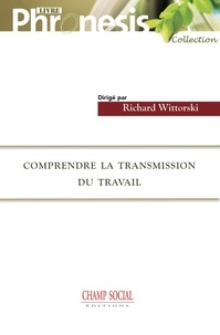 Richard Wittorski - Comprendre la transmission du travail.