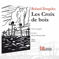 Roland Dorgelès - Les Croix de bois. 1 CD audio MP3