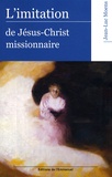 Jean-Luc Moens - L'imitation de Jésus-Christ missionnaire.