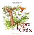 Agathe Poirot-Bourdain et Philippe Guitton - L'arbre de la Croix.