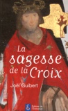 Joël Guibert - La sagesse de la Croix.