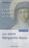 Gérard Dufour - A l'école du Coeur de Jésus avec sainte Marguerite-Marie.