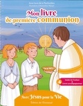 Anne-Laure de La Peschardière - Mon livre de première communion - Avec Jésus pour la vie.