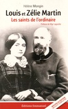 Hélène Mongin - Louis et Zélie Martin - Les saints de l'ordinaire.