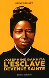 Hervé Roullet - Joséphine Bakhita - L'esclave devenue sainte.