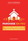 Francis Manoukian - Paroisse en feu - Manuel pratique de la mission paroissiale.