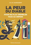 Gilles Jeanguenin - La peur du diable - Pour ne plus trembler face au démon.
