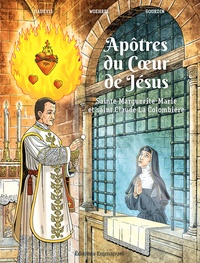 Christophe Hadevis et Jean-Marie Woehrel - Apôtres du Coeur de Jésus - Sainte Marguerite-Marie et saint Claude La Colombière.