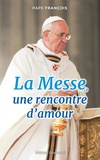  Pape François - La messe, une rencontre d'amour.