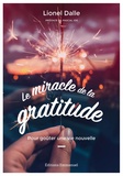 Lionel Dalle - Le miracle de la gratitude - Pour goûter une vie nouvelle.