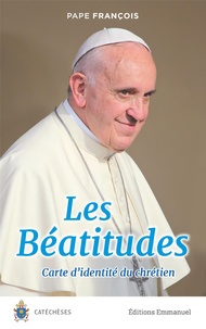  PAPE FRANÇOIS - Les béatitudes - Carte d'identité du chrétien.