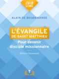 Alain de Boudemange - L'Evangile de saint Matthieu - Pour devenir disciple missionnaire.