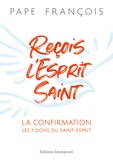  Pape François - Reçois l'Esprit Saint - La Confirmation, Les 7 dons du Saint-Esprit.