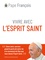  Pape François - Vivre avec l'Esprit Saint.