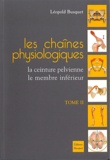 Léopold Busquet - Les chaînes physiologiques - Tome 2, La ceinture pelvienne, le membre inférieur.