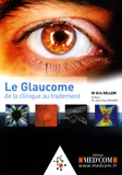 Eric Sellem - Le glaucome - De la clinique au traitement.