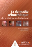 Emmanuel Molinari et Olivier Chosidow - La dermatie séborrhéique.
