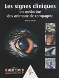 Michael Schaer - Les signes cliniques en médecine des animaux de compagnie.
