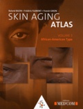 Roland Bazin et Frédéric Flament - Skin Aging Atlas - Volume 3, Afro-American type.