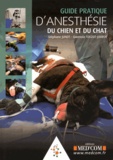 Stéphane Junot et Gwenola Touzot-Jourde - Guide pratique d'anesthésie du chien et du chat.
